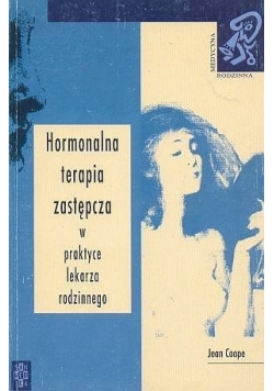 Hormonalna terapia zastępcza w praktyce lekarza rodzinnego
