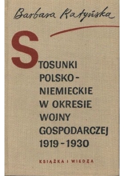 Stosunki Polsko-Niemieckie w okresie wojny gospodarczej 1919-1930