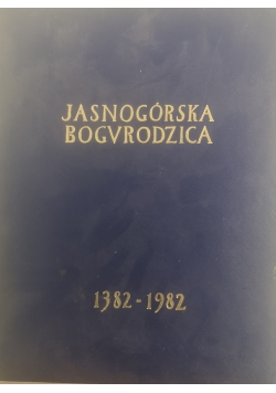 Jasnogórska bogurodzica 1382-1982