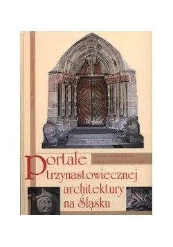 Portale trzynastowiecznej architektury na Śląsku