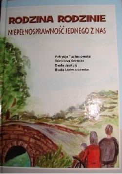 Rodzina rodzinie niepełnosprawność jednego z nas