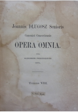 Canonici Cracoviensis Opera Omnia, T. VIII, 1864 r.