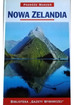 Nowa Zelandia Podróże marzeń