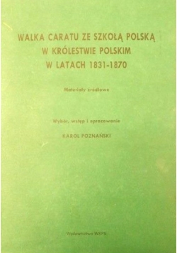 Walka caratu ze szkołą polską w Królestwie Polskim w latach 1831-1870