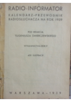 Radio - Informator. Kalendarz - Przewodnik Radiosłuchacza na rok 1939, 1939r.