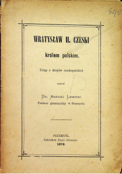 Wratysław II Czeski królem polskim 1876 r