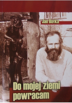 Do mojej ziemi powracam