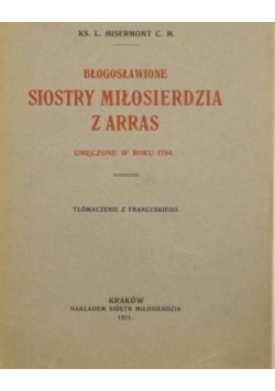 Błogosławione Siostry Miłosierdzia z Arras, 1921 r.