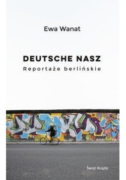 Deutsche nasz. Reportaże berlińskie