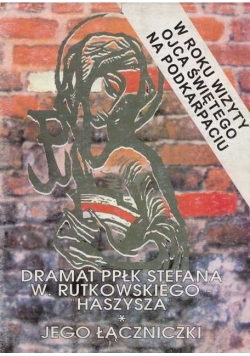 Dramat PPŁK Stefana W. Rutkowskiego Haszysza Jego Łączniczki