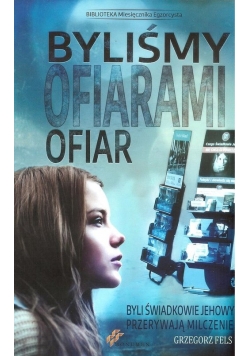 Byliśmy ofiarami ofiar Nowa