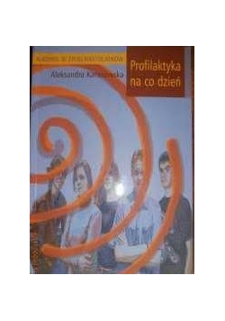 Profilaktyka na co dzień. Alkohol w życiu nastolatków