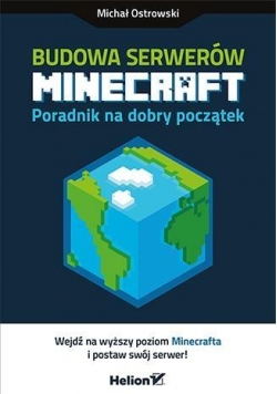 Budowa serwerów Minecraft. Poradnik na dobry począ