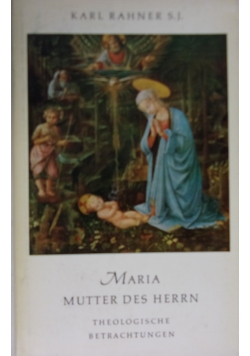 Maria Mutter des Herrn