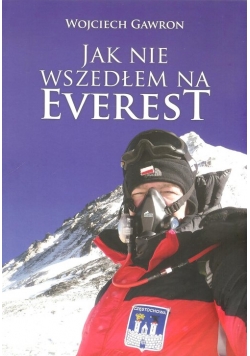 Jak nie wszedłem na Everest