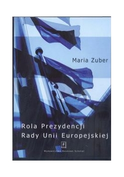 Rola Prezydencji Rady Europejskiej