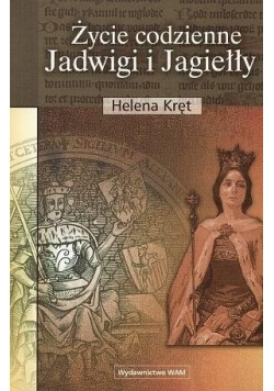 Życie codzienne Jadwigi i Jagiełły