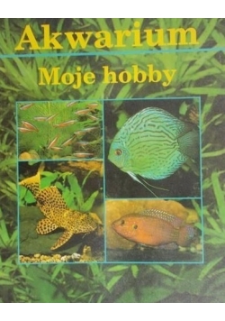 Akwarium  Moje hobby