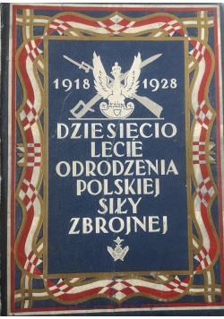 Dziesięciolecie odrodzenia Polskiej Siły Zbrojnej 1928 r.