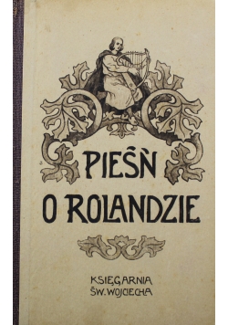 Pieśń o Rolandzie Poemat Średniowieczny Francuski 1921 r
