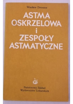 Astma oskrzelowa i zespoły astmatyczne