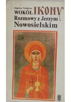 Wokół Rozmowy Jezusa z Jerzym Nowosielskim