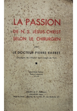 La Passion de n. - s. Jesus - Christ selon le chirurgien 1950 r.