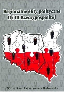Regionalne elity polityczne II i III Rzeczypospolitej