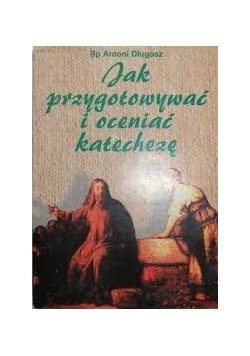 Jak przygotować i oceniać katechezę
