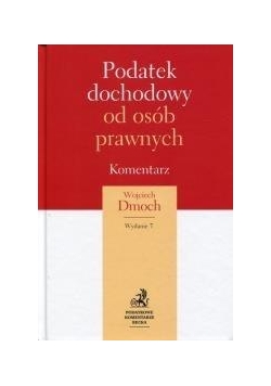 Podatek dochodowy od osób prawnych. Komentarz w.7