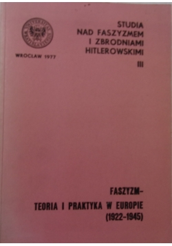 Faszyzm - teoria i praktyka w Europie (1922-1945)