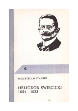 Heliodor Święcicki 1854-1923