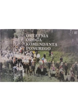 Ostatnia Droga Komendanta Ponurego