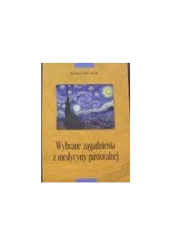 Wybrane zagadnienia z medycyny pastoralnej