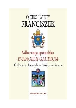 Adhortacja Apostolska. Evangelii Gaudium