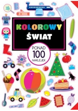 Kolorowy świat. Ponad 100 naklejek