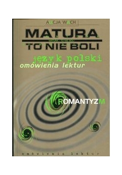 Matura to nie boli Język polski Romantyzm