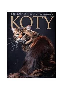 Koty. Pochodzenie rasy zachowania,NOWA