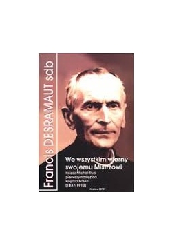 We wszystkim wierny swojemu Mistrzowi