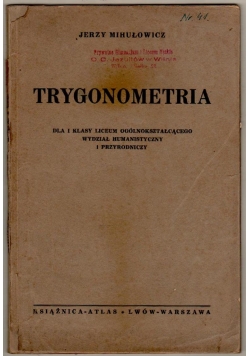 Trygonometria dla I klasy liceum ogólnokształcącego, wydział humanistyczny i przyrodniczy, 1938r