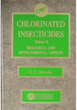 Chlorinated Insecticides Biological and Environmental Aspects Volume II