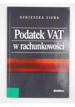 Cicha Agnieszka - Podatek VAT w rachunkowości