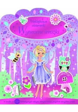 Wytworne wróżki. Naklejkowe ubieranki