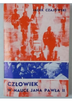 Człowiek w nauce Jana Pawła II