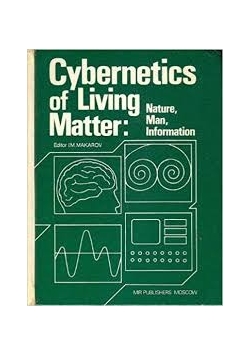 Cybernetics of Living Matter