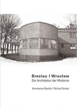 Die architektur der Moderne Breslau/Wrocław