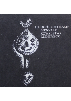 III Ogólnopolskie biennale kowalstwa Ludowego