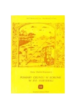 Pomiary gruntu w koronie w XVI-XVIII wieku
