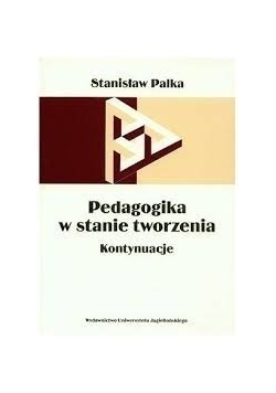 Pedagogika w stanie tworzenia. Kontynuacje