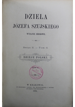 Dzieła Józefa Szujskiego Serya II Tom II 1894 r.